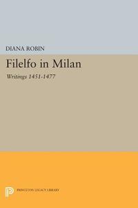 Filelfo in Milan di Diana Robin edito da Princeton University Press