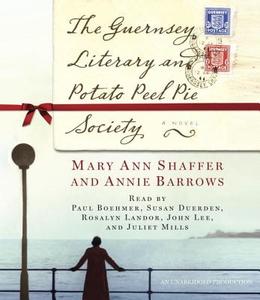 The Guernsey Literary and Potato Peel Pie Society di Mary Ann Shaffer, Annie Barrows edito da Random House Audio Publishing Group