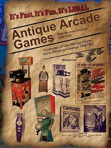 Antique Arcade Games: Mike Munves 1939-1962 edito da ELITE MINDS INC