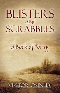 Blisters and Scrabbles: A Book of Poetry di Viktor Osinubi edito da OUTSKIRTS PR