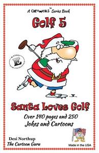 Santa Loves Golf: Jokes & Cartoons in Black and White di Desi Northup edito da Createspace