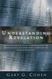 Understanding Revelation di Gary Cohen edito da WIPF & STOCK PUBL