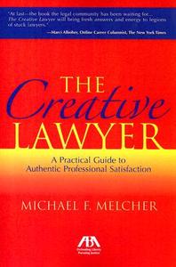 The Creative Lawyer di Michael Melcher edito da American Bar Association