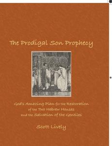 The Prodigal Son Prophecy di Scott Lively edito da Old Paths Publications, Incorporated