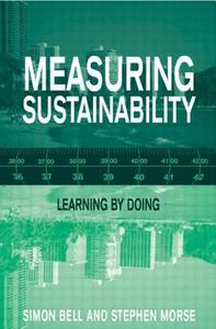 Measuring Sustainability di Simon Bell, Stephen Morse edito da Taylor & Francis Ltd