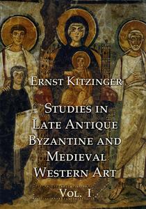 Studies in Late Antique, Byzantine and Medieval Western Art, Volume 1 di Ernst Kitzinger edito da Pindar Press