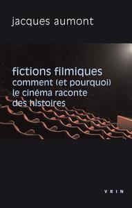 Fictions Filmiques: Comment (Et Pourquoi) Le Cinema Raconte Des Histoires di Jacques Aumont edito da LIBRARIE PHILOSOPHIQUE J VRIN