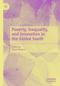 Poverty, Inequality, and Innovation in the Global South edito da Springer International Publishing