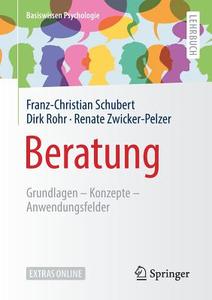 Beratung di Dirk Rohr, Franz-Christian Schubert, Renate Zwicker-Pelzer edito da Springer Fachmedien Wiesbaden