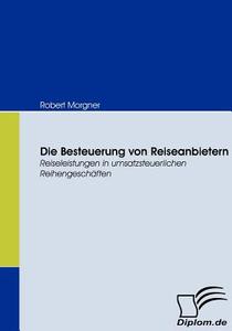 Die Besteuerung von Reiseanbietern di Robert Morgner edito da Diplomica Verlag