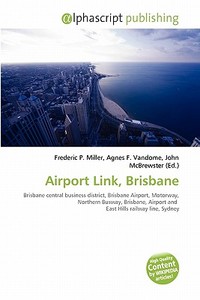 Airport Link, Brisbane edito da Alphascript Publishing
