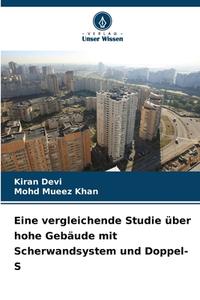 Eine vergleichende Studie über hohe Gebäude mit Scherwandsystem und Doppel-S di Kiran Devi, Mohd Mueez Khan edito da Verlag Unser Wissen