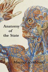 Anatomy Of The State di Murray Rothbard edito da Important Books
