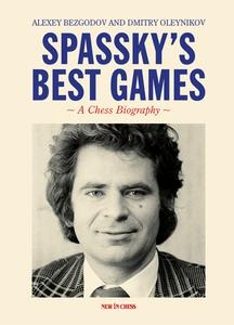 Spassky's Best Games di Alexey Bezgodov, Dmitry Oleinikov edito da New In Chess