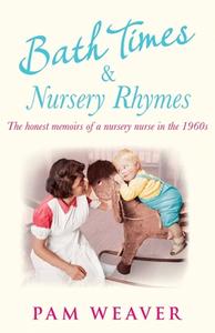 Bath Times And Nursery Rhymes di Pam Weaver edito da Harpercollins Publishers
