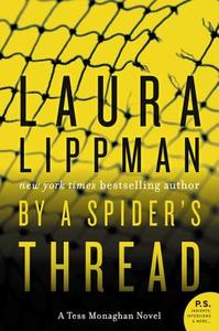 By a Spider's Thread: A Tess Monaghan Novel di Laura Lippman edito da WILLIAM MORROW