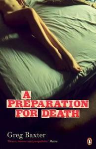 A Preparation for Death di Greg Baxter edito da Penguin Books Ltd