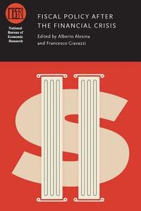 Fiscal Policy After the Financial Crisis di Alberto Alesina edito da The University of Chicago Press