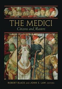 The Medici - Citizens and Masters di Robert Black edito da Harvard University Press