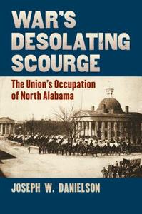 Danielson, J:  War's Desolating Scourge di Joseph W. Danielson edito da University Press of Kansas