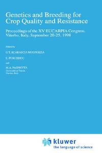Genetics and Breeding for Crop Quality and Resistance di Eucarpia, G. T. S. Mugnozza, E. Porceddu edito da Springer
