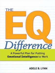 The EQ Difference: A Powerful Plan for Putting Emotional Intelligence to Work di Adele Lynn edito da McGraw-Hill Education
