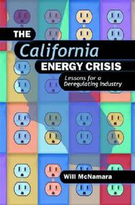 California Energy Crisis di Will McNamara edito da PennWell Books