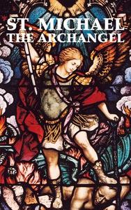 St. Michael the Archangel di Adoration edito da TAN BOOKS & PUBL