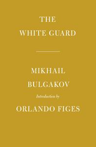 The White Guard: Introduction by Orlando Figes di Mikhail Bulgakov edito da EVERYMANS LIB