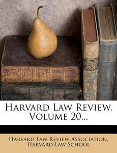 Harvard Law Review, Volume 20... edito da Nabu Press
