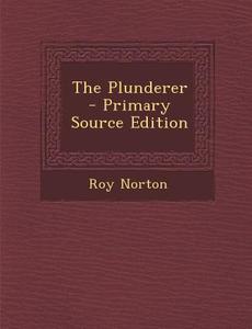 Plunderer di Roy Norton edito da Nabu Press