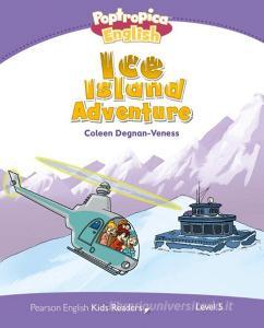 Level 5: Poptropica English Ice Island Adventure di Coleen Degnan-Veness edito da Pearson Education