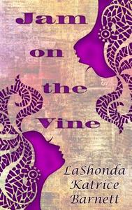 Jam on the Vine di Lashonda Katrice Barnett edito da THORNDIKE PR
