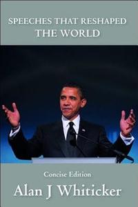 Speeches That Reshaped the World Concise di Alan J. Whiticker edito da NEW HOLLAND
