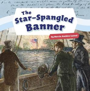 The Star-Spangled Banner di Marcia Amidon Lusted edito da PEBBLE BOOKS