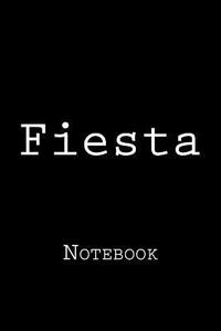 Fiesta: Notebook, 150 Lined Pages, Softcover, 6 X 9 di Wild Pages Press edito da Createspace Independent Publishing Platform