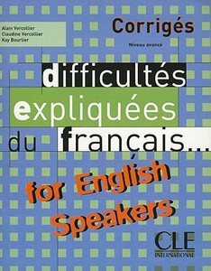 Difficultes Expliquees Du Francais for English Speakers Key (Intermediate/Advanced A2/B2) di Vercollier edito da DISTRIBOOKS INTL INC