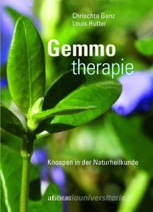 Gemmotherapie di Chrischta Ganz, Louis Hutter edito da AT Verlag