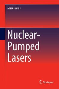 Nuclear-pumped Lasers di Mark A. Prelas edito da Springer International Publishing Ag