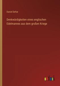 Denkwürdigkeiten eines englischen Edelmannes aus dem großen Kriege di Daniel Defoe edito da Outlook Verlag
