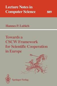Towards a CSCW Framework for Scientific Cooperation in Europe di Hannes P. Lubich edito da Springer Berlin Heidelberg