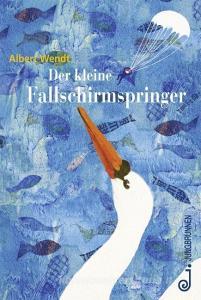 Der kleine Fallschirmspringer di Albert Wendt edito da Jungbrunnen Verlag