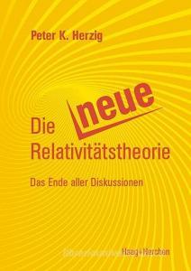 Die Neue Relativitäts-Theorie di Peter K. Herzig edito da Haag + Herchen