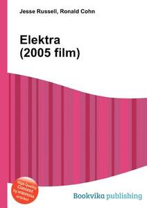 Elektra (2005 Film) edito da Book On Demand Ltd.