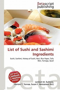 List of Sushi and Sashimi Ingredients edito da Betascript Publishing