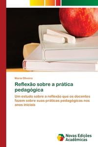 Reflexão sobre a prática pedagógica di Maria Oliveira edito da Novas Edições Acadêmicas