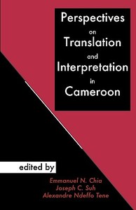 Perspectives on Translation and Interpretation in Cameroon edito da AFRICAN BOOKS COLLECTIVE
