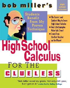 Bob Miller's High School Calc for the Clueless: Honors and AP Calculus AB and BC di Bob Miller edito da MCGRAW HILL BOOK CO