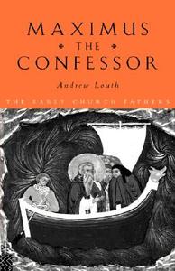 Maximus the Confessor di Andrew (Durham University Louth edito da Taylor & Francis Ltd