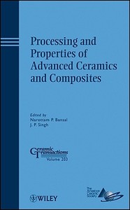 Processing and Properties of Advanced Ceramics and Composites di Narottam P. Bansal edito da John Wiley & Sons
